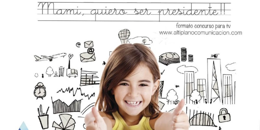 ¡¡ Mami, quiero ser presidente !!